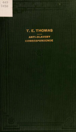 Correspondence of Thomas Ebenezer Thomas, mainly relating to the anti-slavery conflict in Ohio, especially in the Presbyterian church_cover