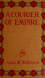 A courier of empire; a story of Marcus Whitman's ride to save Oregon.._cover