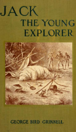 Jack, the young explorer; a boy's experiences in the unknown Northwest_cover