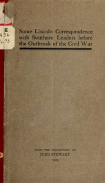 Some Lincoln correspondence with southern leaders before the outbreak of the civil war, from the collection of Judd Stewart_cover