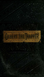 Gilbert the trapper, or the heir in buckskin_cover