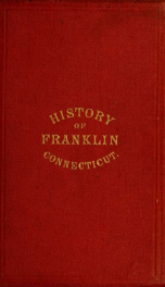 Celebration of the one hundred and fiftieth anniversary of the primitive organization of the Congregational church and society, in Franklin, Connecticut, October 14th, 1868_cover