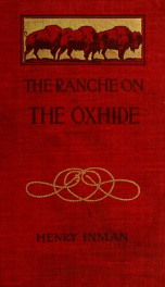 The ranche on the Oxhide; a story of boys' and girls' life on the frontier_cover