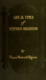 Life and times of Stephen Higginson, member of the Continental congress (1783) and author of the "Laco" letters, relating to John Hancock (1789)_cover