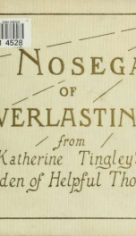 A nosegay of everlastings from Katherine Tingley's garden of helpful thoughts_cover