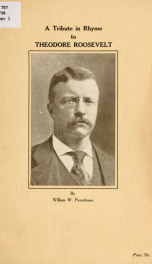 A tribute in rhyme to Theodore Roosevelt ... Also other patriotic poems and tributes to our war heroes, written while in the service of the United States navy_cover