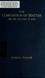 The composition of matter and the evolution of mind; immortality a scientific certainty_cover