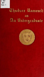 Theodore Roosevelt as an undergraduate_cover