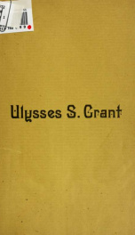 Ulysses S. Grant : a paper read before the Missouri Commandery of the Military Order of the Loyal legion of the United States, May 1st, 1886_cover