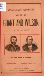 Life and public services of Ulysses S. Grant, from his birth to the present time, and a biographical sketch of Hon. Henry Wilson_cover