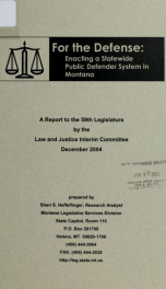 For the defense : enacting a statewide public defender system in Montana : a report to the 59th Legislature by the Law and Justice Interim Committee 2000_cover