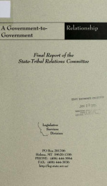 A government-to-government relationship : final report of the State-Tribal Relations Committee 2004_cover