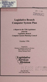 Legislative branch computer system plan : a report to the 55th Legislature from the Legislative Branch Computer System Planning Council 1996_cover