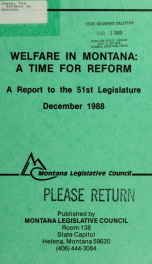 Welfare in Montana : a time for reform : a report to the 51st Legislature 1988_cover
