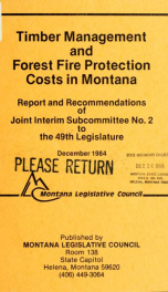 Timber management and forest fire protection costs in Montana : report and recommendations of Joint Interim Subcommittee No. 2 to the 49th Legislature 1984_cover