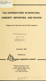 Tax expenditures in Montana : concept, reporting and review : a report to the Governor and the 54th Legislature from the Revenue Oversight Committee as required by House Joint Resolution No. 30, 53rd Legislature 1994_cover