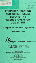 Property taxation and other issues before the Revenue Oversight Committee : a report to the 51st Legislature from the Revenue Oversight Committee 1988_cover