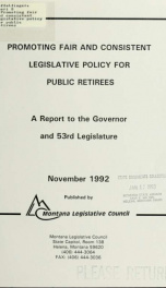 Promoting fair and consistent legislative policy for public retirees : a report to the Governor and 53rd Legislature from the Joint Interim Subcommitttee on Public Employee Retirement System 1992_cover