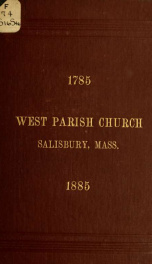 The West Parish Church, Salisbury, Mass. One hundredth anniversary, June 17, 1885_cover