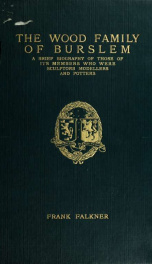 The Wood family of Burslem, a brief biography of those of its members who were sculptors, modellers and potters_cover