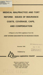 Medical malpractice and tort reform : issues of insurance costs, coverage, caps, and compensation : a report to the 54th Legislature from the Joint Interim Subcommittee on Insurance Issues 1994_cover