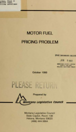 Motor fuel pricing problems : a report to the 52nd Legislature from the Joint Interim Subcommittee on Marketing of Motor Fuels as required by House Joint Resolution no. 12, 51st Legislature 1990_cover