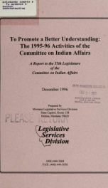 To promote a better understanding : the 1995-96 activities of the Committee on Indian Affairs 1996_cover