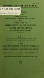 Reauthorization of the Clean Water Act : hearings before the Subcommittee on Clean Water, Fisheries, and Wildlife of the Committee on Environment and Public Works, United States Senate, One Hundred Third Congress, first session, on S. 1114 ... S. 1302 ..._cover
