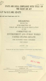 State and local compliance with Title I of the Clean Air Act : hearing before the Subcommittee on Clean Air and Nuclear Regulation of the Committee on Environment and Public Works, United States Senate, One Hundred Third Congress, first session, August 3,_cover