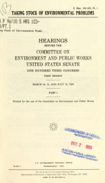 Taking stock of environmental problems : hearings before the Committee on Environment and Public Works, United States Senate, One Hundred Third Congress, first sessions pt.1_cover