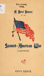A brief history of the conflict between the United States and Spain, 1898 .._cover