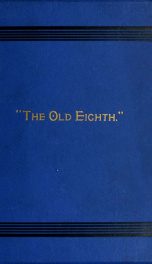 A history of the Eighth Regiment of New Hampshire Volunteers, including its service as infantry, Second N. H. Cavalry, and Veteran Battalion in the Civil War of 1861-1865, covering a period of three years, ten months, and nineteen days_cover