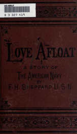 Love afloat  : a story of the American Navy_cover