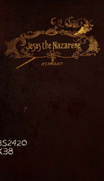 Jesus the Nazarene; a brief life of Our Saviour, with a parallel harmony_cover