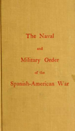 Roster of members, the New York commandery of the Naval and military order of the Spanish-American war, to date of July 1, 1908 2_cover