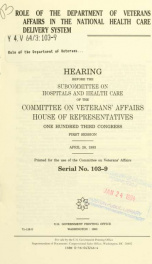 Role of the Department of Veterans Affairs in the national health care delivery system : hearing before the Subcommittee on Hospitals and Health Care of the Committee on Veterans' Affairs, House of Representatives, One Hundred Third Congress, first sessio_cover