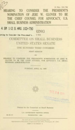 Hearing to consider the President's nomination of Jere W. Glover to be the Chief Counsel for Advocacy, U.S. Small Business Administration : hearing before the Committee on Small Business, United States Senate, One Hundred Third Congress, first session ..._cover