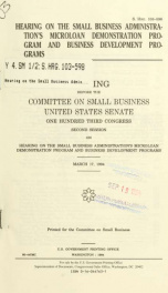 Hearing on the Small Business Administration's Microloan Demonstration Program and business development programs : hearing before the Committee on Small Business, United States Senate, One Hundred Third Congress, second session ... March 17, 1994_cover