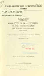 Hearing on public land use impact on small business : hearing before the Committee on Small Business, United States Senate, One Hundred Third Congress, first session ... September 4, 1993_cover