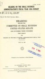 Hearing on the Small Businesss Administration's fiscal year 1994 budget : hearing before the Committee on Small Business, United States Senate, One Hundred Third Congress, first session ... July 22, 1993_cover