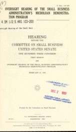 Oversight hearing of the Small Business Administration's microloan demonstration program : hearing before the Committee on Small Business, United States Senate, One Hundred Third Congress, first session ... February 25, 1993_cover
