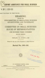Export assistance for small business : hearing before the Subcommittee on Regulation, Business Opportunities, and Technology of the Committee on Small Business, House of Representatives, One Hundred Third Congress, second session, Portland, OR, August 31,_cover