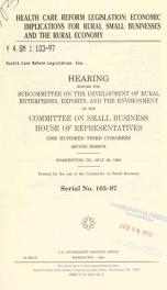 Health care reform legislation : economic implications for rural small businesses and the rural economy : hearing before the Subcommittee on the Development of Rural Enterprises, Exports, and the Environment of the Committee on Small Business, House of Re_cover
