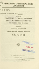 Self-regulation of franchising : the IFA code of ethics : hearing before the Committee on Small Business, House of Representatives, One Hundred Third Congress, second session, Washington, DC, June 30, 1994_cover