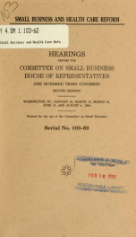 Small business and health care reform : hearings before the Committee on Small Business, House of Representatives, One Hundred Third Congress, second session, Washington, DC, January 26, March 10, March 16, June 15, and August 4, 1994_cover