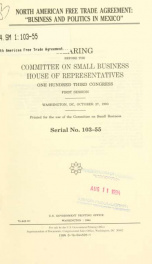 North American Free Trade Agreement : "business and politics in Mexico" : hearing before the the Committee on Small Business, House of Representatives, One Hundred Third Congress, first session, Washington, DC, October 27, 1993_cover