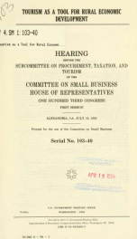 Tourism as a tool for rural economic development : hearing before the Subcommittee on Procurement, Taxation, and Tourism of the Committee on Small Business, House of Representatives, One Hundred Third Congress, first session, Alexandria, LA, July 19, 1993_cover