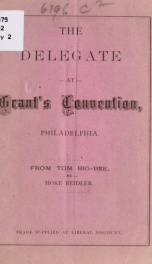 The delegate at Grant's convention, Philadelphia 1_cover
