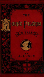 The young pilgrim : a tale illustrative of "The Pilgrim's progress"_cover