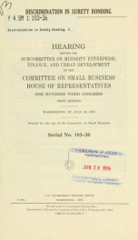 Discrimination in surety bonding : hearing before the Subcommittee on Minority Enterprise, Finance, and Urban Development of the Committee on Small Business, House of Representatives, One Hundred Third Congress, first session, Washington, DC, July 20, 199_cover